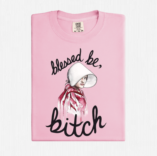 Blessed Be, Bitch - Handmaid's Tale