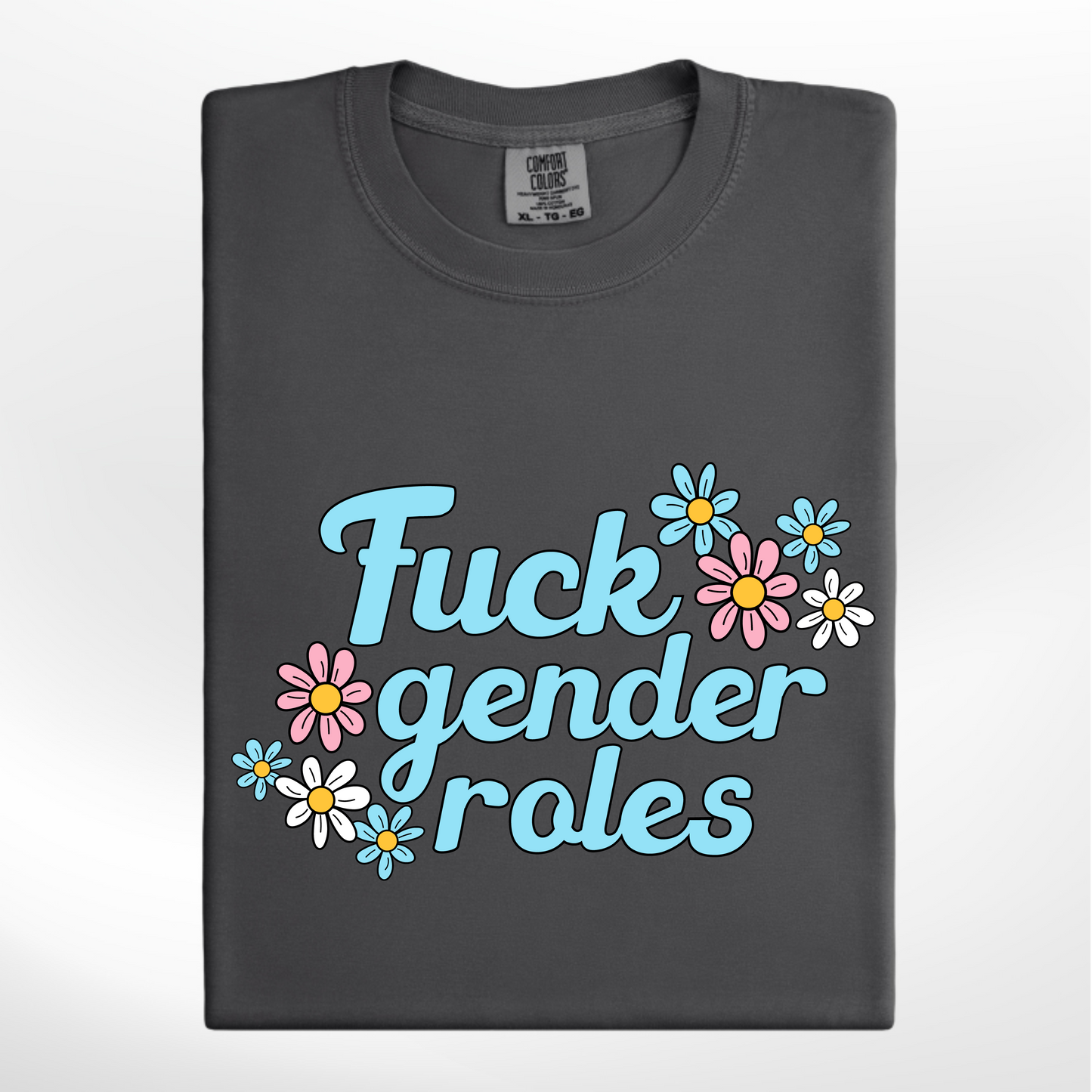 Fuck Gender Roles Tee/Crew