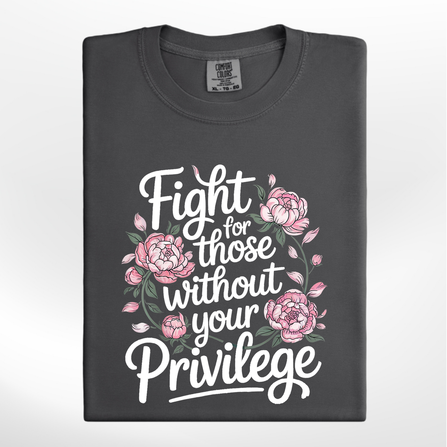 Fight For Those Without Your Privilege Tee/Crew