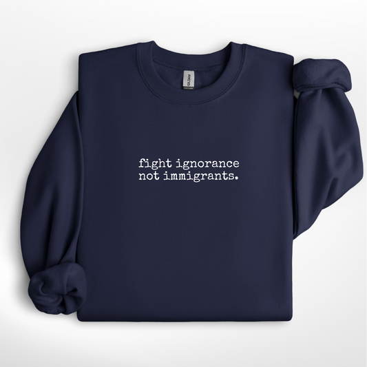 fight ignorance - not immigrants Tee/Crew