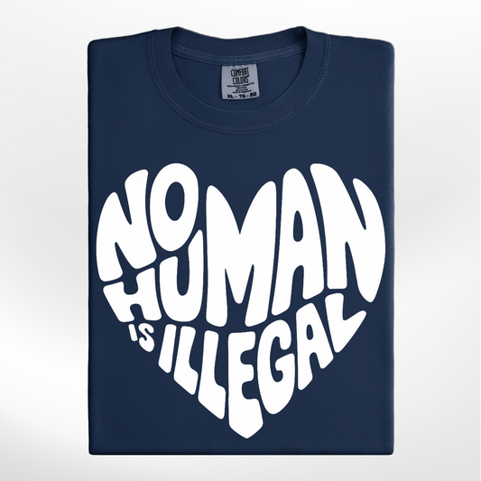 No Human is Illegal *heart* Tee/Crew