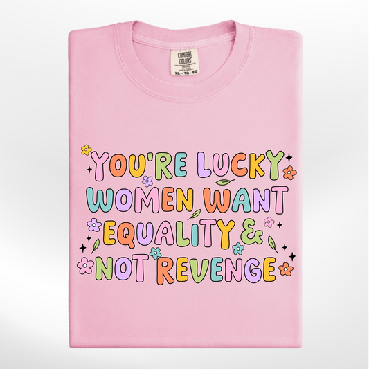Women want Equality, not Revenge Tee/Crew