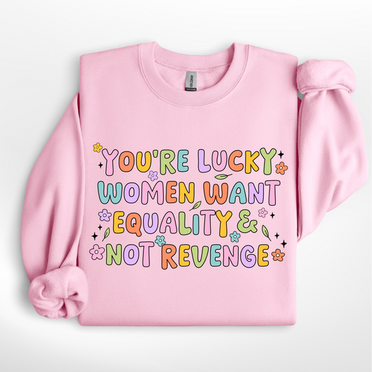 Women want Equality, not Revenge Tee/Crew