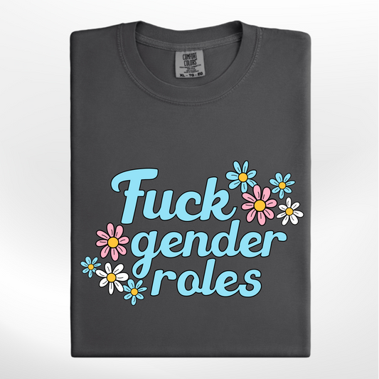 Fuck Gender Roles Tee/Crew