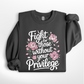 Fight For Those Without Your Privilege Tee/Crew