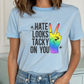 Hate Looks Tacky On You