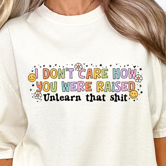 I Don't Care How You Were Raised