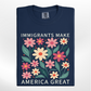 Immigrants Make America Great Tee/Crew