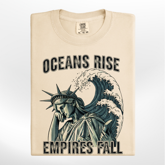 Oceans Rise, Empires Fall - Hamilton Inspired - Tee/Crew